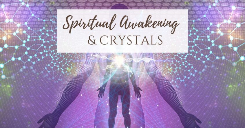 Spiritual Awakening & Crystals