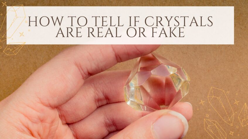 How To Tell if Crystals are Real or Fake