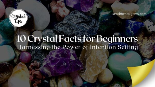 10 Crystal Facts for Beginners
